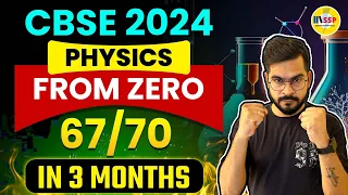 CBSE 2024 PHYSICS FROM ZERO 🔥🔥| 67/70 In 3 Months | Sachin sir