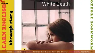 White Death Part 1 | Oxford Bookworms Stage 1| Learn English through Story