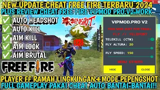 NEW UPDATE‼️CHEAT FF VIPMOD PRO.V2 TERBARU 2024 PLUS REVIEW CHEAT FF GRATISAN AUTO PEPENGSHOT BRE🎮‼️