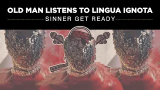 Old Man Listens To LINGUA IGNOTA | Sinner Get Ready (2021) [Reaction to Full Album]