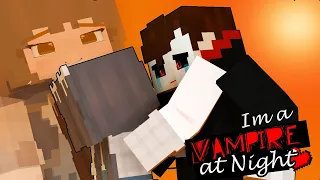 I'm a VAMPIRE at Night!! Will she still accept me?