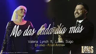 Lucas Sugo ft Valeria Lynch - Me das cada día más (en vivo - Antel Arena)