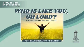 Who is Like You, Oh Lord? - Pdt  Billy Kristanto | GRII KG