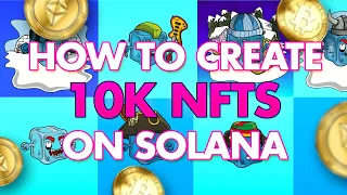 How To Create 10K NFTs for Solana with MetaData - Full Guide