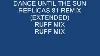 MATT JESSUP    DANCE UNTIL THE SUN REPLICAS 81 REMIX (EXTENDED).wmv ROUGH MIX