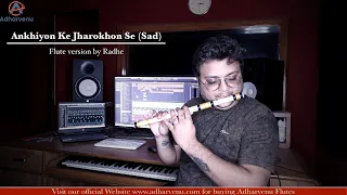 Ankhiyon Ke Jharokhon Se (Sad) -  Flute Version by Radhe