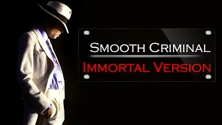 Michael Jackson - Smooth Criminal [Immortal Version]