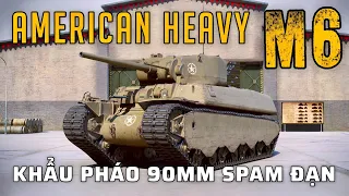 Tăng hạng nặng M6 của Mỹ | World of Tanks