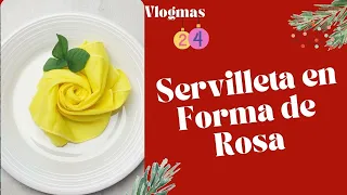 COMO DOBLAR UNA SERVILLETA EN FORMA DE ROSA - Vlogmas Día 24 🎄