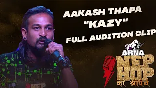 ARNA Nephop Ko Shreepech || Aakash Thapa "KAZY" Individual Performance || Kathmandu Audition