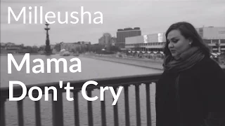 MILLEUSHA - Mama Don't Cry