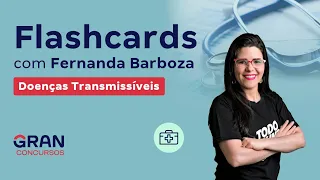 Flashcards com Fernanda Barboza: Doenças transmissíveis