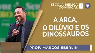 A arca, o dilúvio e os dinossauros: FATOS OU BOATOS? | Prof. Dr. Marcos Eberlin | EBD | IPP