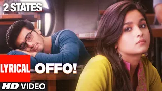 OFFO! (Lyrical) | 2 States | Arjun Kapoor, Alia Bhatt | Shankar Ehsaan Loy | Aditi S S, Amitabh B