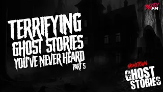 Terrifying Ghost Stories You've Never Heard (Pt 5) | Listener Submitted