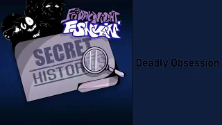 FNF Secret history OST: Deadly Obsession
