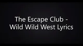 The Escape Club - Wild Wild West (Lyrics HD)