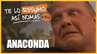 La Saga de Anaconda | Te Lo Resumo Así Nomás#162