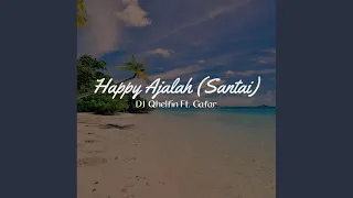 Happy Ajalah ft. Gafar - Santai