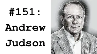 #151: Andrew Judson (Fort Capital) - Adventures in Investment Banking & Watching $1.00 Grow to $18