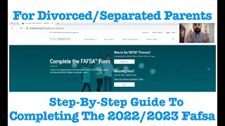 Fafsa complete step by step guide to the 2022/2023 Fafsa for Divorced, Separated & Widowed Parents