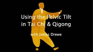 Using the Pelvic Tilt in Tai Chi & Qigong