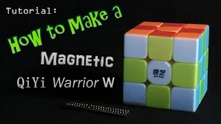 How to Make a Magnetic QiYi Warrior W Speed Cube (Works for Many Other Rubik's Cubes Too!)