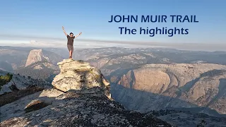 John Muir Trail - the highlights.