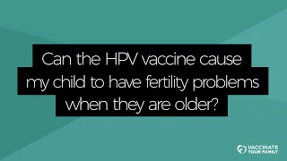 Can the HPV vaccine cause fertility problems? | Dr. Khan Responds