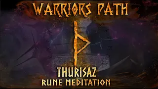 THURISAZ  - Rune Meditation & Galdr - THURS - THORN (Protection, Chaos, Danger) - Warriors Path 2021