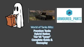 World of Tanks Blitz: Premium Tank - The Tier VII Lycan "Knight" Complete Guide