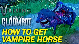 How To Get Your First Vampire Horse in V Rising Secrets of Gloomrot Update