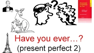 Have you ever...?  (present perfect2 ) - настоящее перфектное время