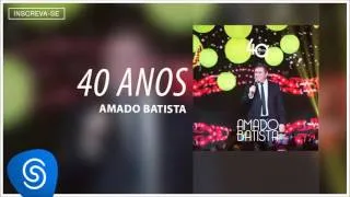 Amado Batista - A Pé na Estrada Amor Pobrezinho - Álbum 40 Anos Áudio Oficial