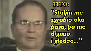 Josip Broz Tito:  "Staljin me zgrabio oko pasa, pa me digao i gledao, i rekao..." (2/5)