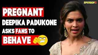 Pregnant Deepika Padukone Asks Fans to Behave, Says 'I Am a Married Woman | Spot6boyE