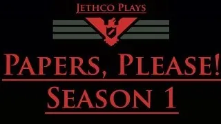 Papers, Please Season 1 Part 1