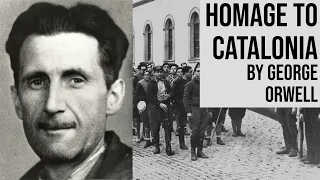 Homage to Catalonia by George Orwell - Full Length Classic Dystopian Audiobook