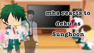 MHA reacts to Deku as Sunghoon (mhaxenhypen) | Ecru | {NOT ORIGINAL??} [lazy]