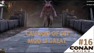 The Caverns of Set Mod is amazing! Age of Calamitous E16 Conan Exiles Modded