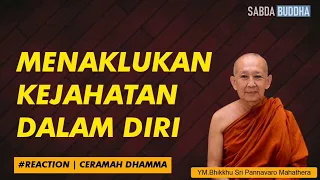 MENAKLUKAN KEJAHATAN DALAM DIRI | BHANTE SRI PANNAVARO MAHATHERA | SABDA BUDDHA CHANNEL