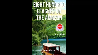 Eight Hundred Leagues on the Amazon #fullaudiobook Part-01