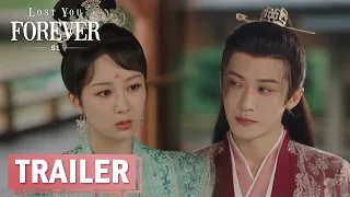 【Trailer EP37-39】Xiang Liu showed up to comfort Xiaoyao | Lost You Forever S1