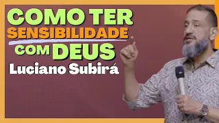 Luciano Subirá - COMO SER SENSÍVEL COM DEUS