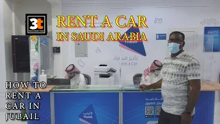RENT A CAR IN JUBAIL SAUDI ARABIA | HOW TO RENT A CAR | CHANNEL3T