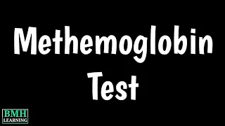 Methemoglobin Test | MetHb | Congenital Methemoglobinemia | Causes Of Methemoglobinemia |
