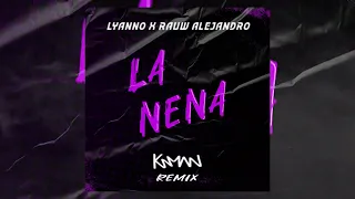 Lyanno X Rauw Alejandro - LA NENA REMIX (TECH HOUSE) By Kaman