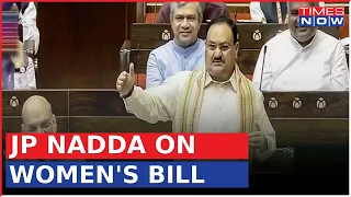 BJP Chief JP Nadda Speaks on Women's Reservation Bill in Rajya Sabha | Parliament Special Session