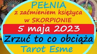 Zaćmienie księżyca🌛🌝🌜 Pełnia w Skorpionie♏ 05.05.2023- tarot, czytanie tarota, horoskop @TarotEsme