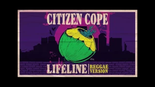 Citizen Cope - "Lifeline" (Reggae Version) | Official